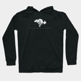 you'll grow beautifully in your own way ( white writting ) Hoodie